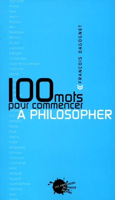 100 mots pour commencer à philosopher