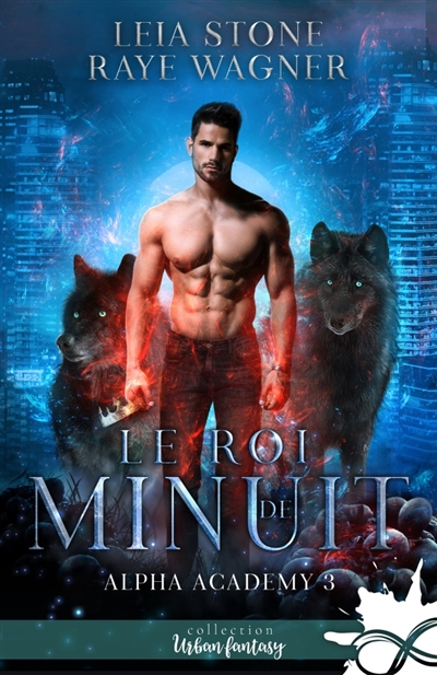 Le roi de minuit : Alpha Academy, T3