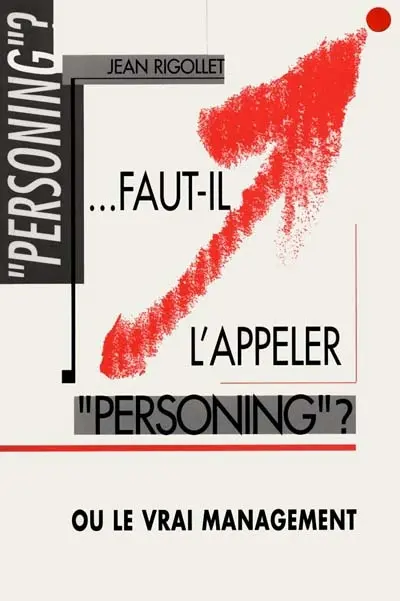 Faut-il l'appeler personing ? ou Le vrai management