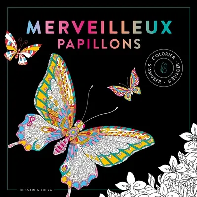 Merveilleux papillons : colorier, s'amuser, s'évader