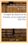 L'empire des Zaziris sur les humains, ou La zazirocratie (Ed.1761)