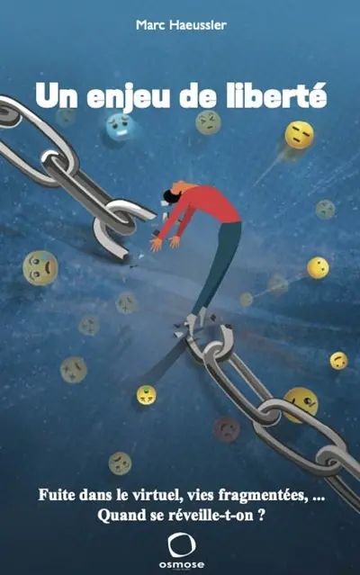 Un enjeu de liberté : emprise technologique, vies fragmentées, fuite du réel... : où sont nos soifs profondes ? Que voulons-nous ?