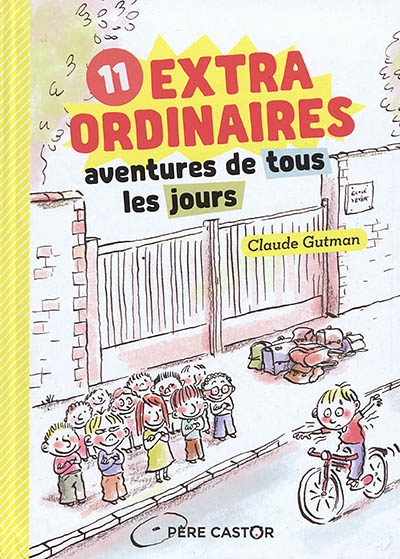 11 extraordinaires aventures de tous les jours