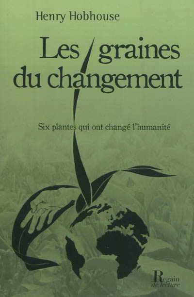 Les graines du changement : six plantes qui ont transformé l'humanité