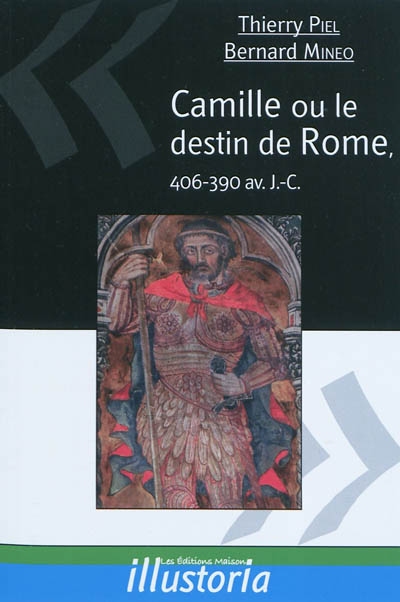 Camille ou Le destin de Rome : 406-390 av. J.-C.