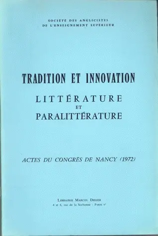 Tradition et innovation : littérature et paralittérature : actes du Congrès de Nancy, 1972