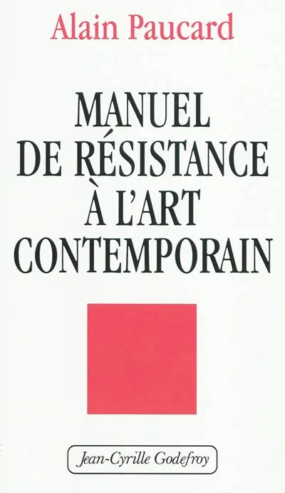 Manuel de résistance à l'art contemporain