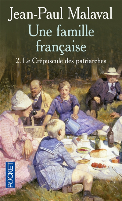Une famille française. Vol. 2. Le crépuscule des patriarches