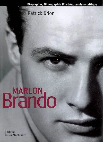 Marlon Brando : biographie, filmographie illustrée, analyse critique