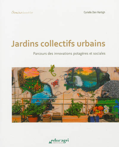 Jardins collectifs urbains : parcours des innovations potagères et sociales