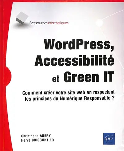 WordPress, accessibilité et green IT : comment créer votre site web en respectant les principes du numérique responsable ?
