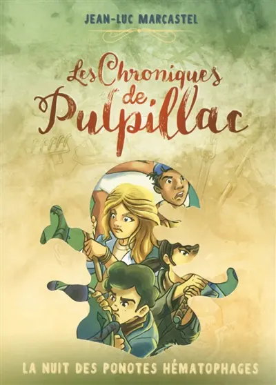 Les chroniques de Pulpillac. Vol. 2. La nuit des ponotes hématophages