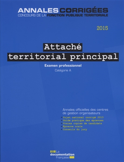 Attaché territorial principal 2015 : examen professionnel, catégorie A : annales officielles des centres de gestion organisateurs