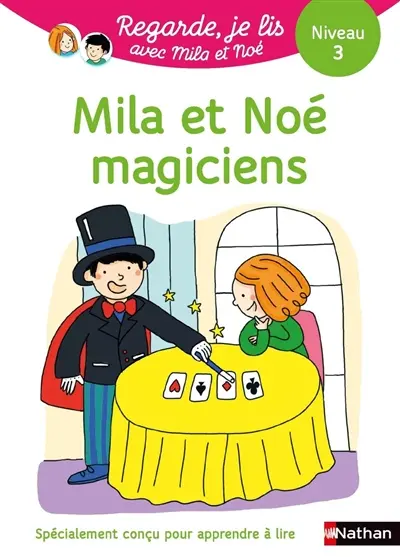 Mila et Noé magiciens : une histoire à lire tout seul, niveau 3
