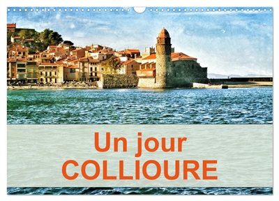 Un jour COLLIOURE...