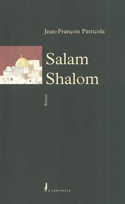 Salam Shalom : l'orpailleur d'humanités