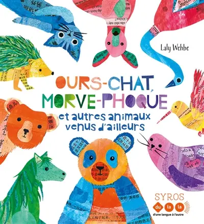 Ours-chat, morve de phoque et autres animaux venus d'ailleurs Ours-chat, morve de phoque et autres animaux venus d'ailleurs