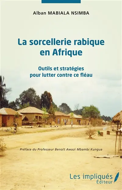 La sorcellerie rabique en Afrique : outils et stratégies pour lutter contre ce fléau