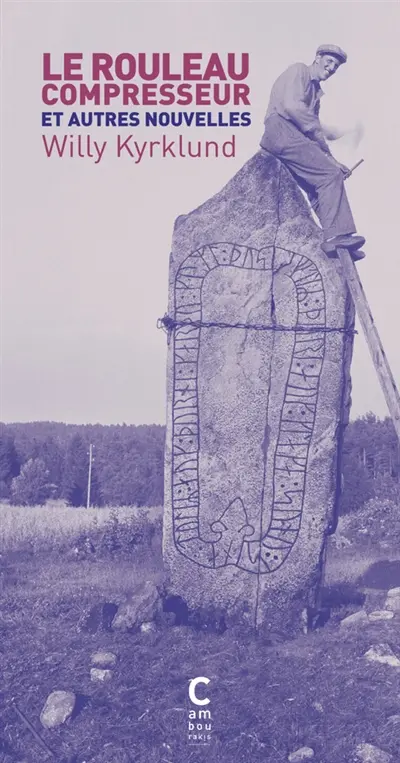 Le rouleau compresseur : et autres nouvelles