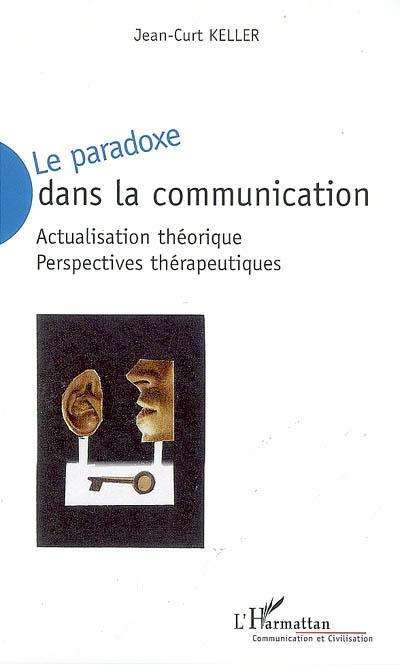 Le paradoxe dans la communication : actualisation théorique, perspectives thérapeutiques