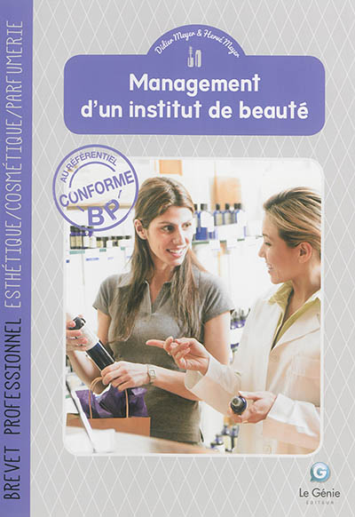 Management d'un institut de beauté : brevet professionnel esthétique, cosmétique, parfumerie