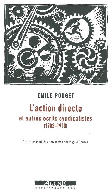 L'action directe : et autres écrits syndicalistes (1903-1910)