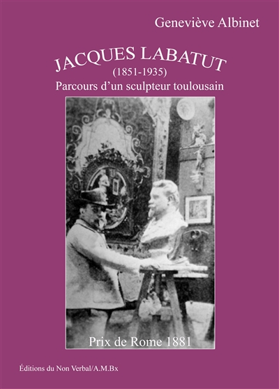 Jacques Labatut (1851-1935) : parcours d'un sculpteur toulousain