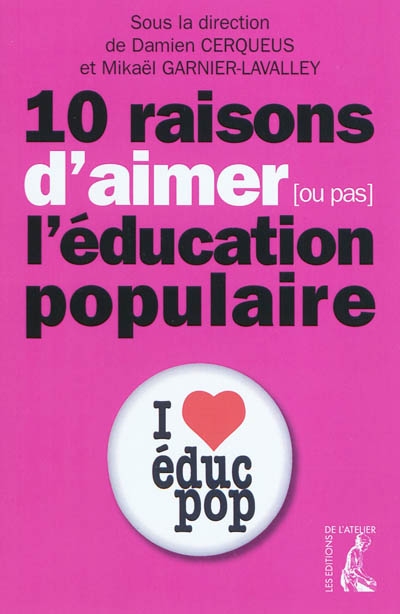 10 raisons d'aimer (ou pas) l'éducation populaire