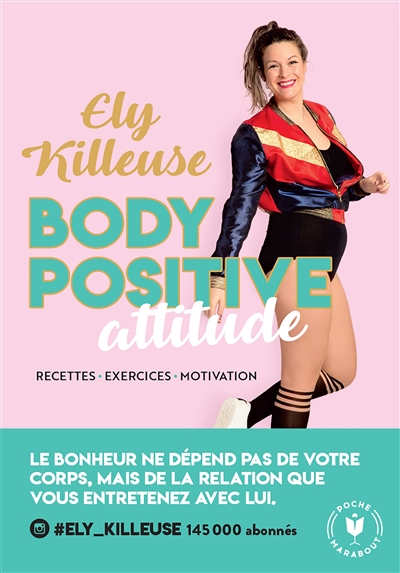 Body positive attitude : recettes, exercices, motivation