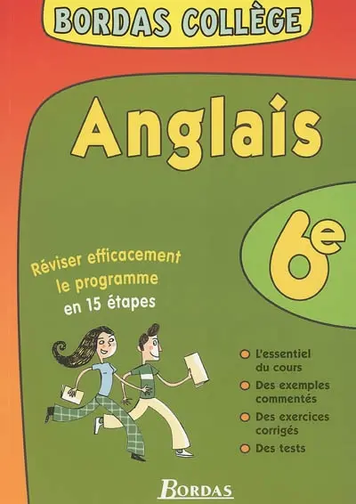 Anglais 6e : réviser efficacement le programme en 15 étapes : l'essentiel du cours, des exemples commentés, des exercices corrigés, des tests