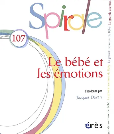 Spirale, n° 107. Le bébé et les émotions