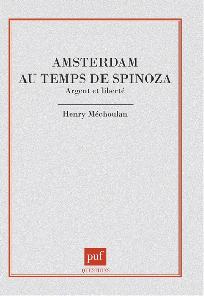 Amsterdam au temps de Spinoza, argent et liberté : Argent et liberté