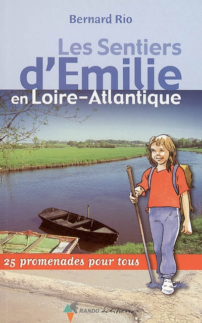 Les sentiers d'Emilie en Loire-Atlantique : 25 promenades pour tous