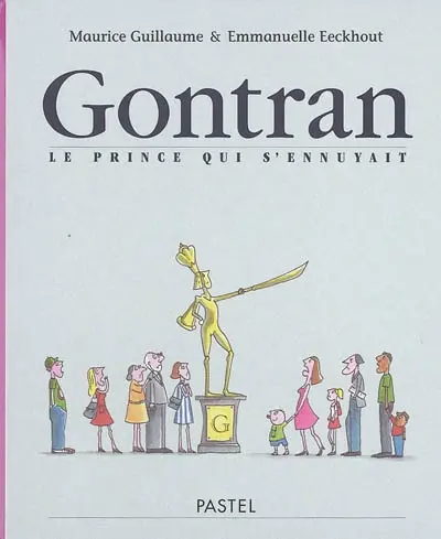 Gontran : le prince qui s'ennuyait