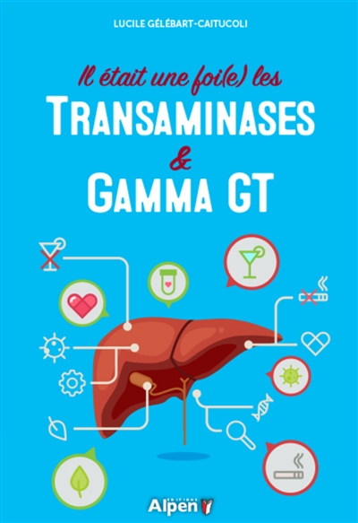 Il était une foi(e) les transaminases & gamma GT