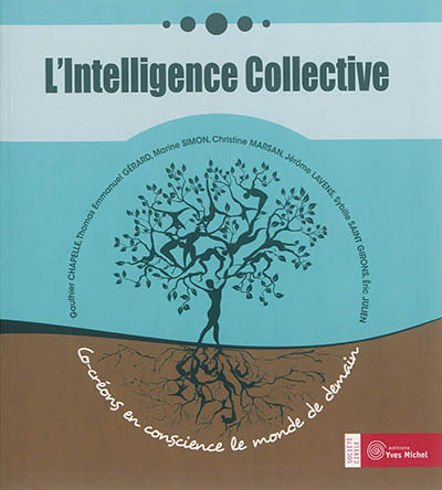 L'intelligence collective : co-créons en conscience le monde de demain