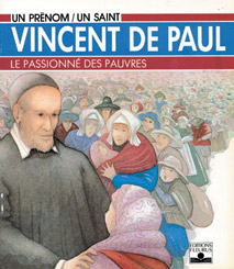 Vincent de Paul : le passionné des pauvres