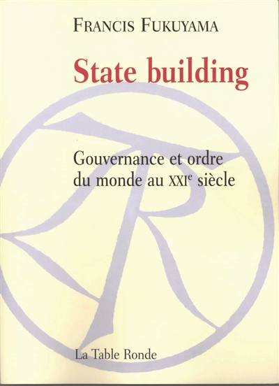 State building : gouvernance et ordre du monde au XXIe siècle