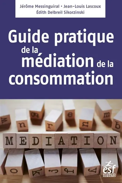 Médiation de la consommation : le guide pratique