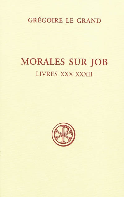 Morales sur Job : sixième partie. Livres XXX-XXXII