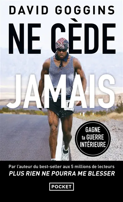 Ne cède jamais : gagne ta guerre intérieure
