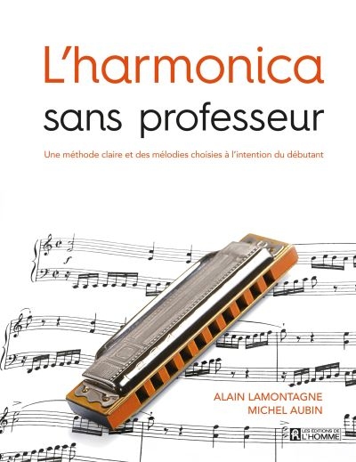 L'harmonica sans professeur : méthode claire et des mélodies choisies à l'intention du débutant