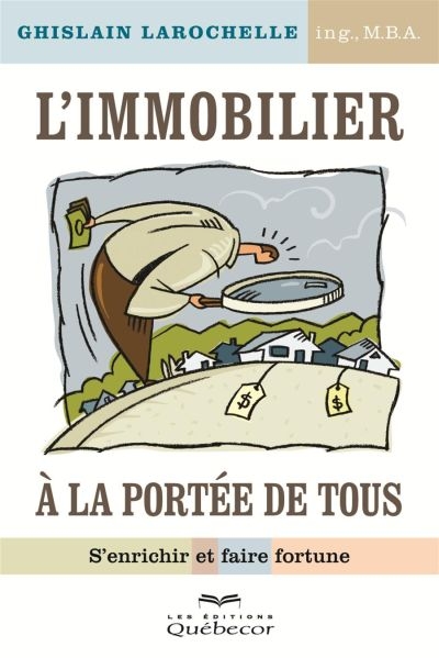 L'immobilier à la portée de tous : s'enrichir et faire fortune