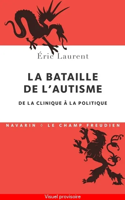 La bataille de l'autisme : de la clinique à la politique