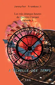 Les très étranges heures de Quentin Cipriani. Vol. 1