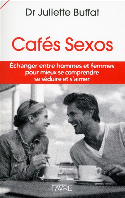 Cafés sexos : échanger entre hommes et femmes pour mieux se comprendre, se séduire et s'aimer