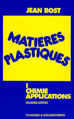 Matières plastiques. Vol. 1. Chimie applications