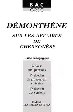Sur les affaires de la Chersonèse, Démosthène : guide pédagogique. Platon, Ménexène