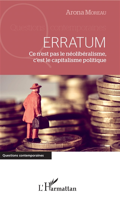 Erratum : ce n'est pas le néolibéralisme, c'est le capitalisme politique