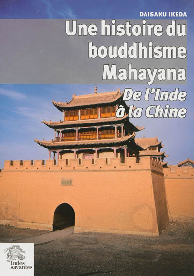 Histoire du bouddhisme mahayana : de l'Inde à la Chine